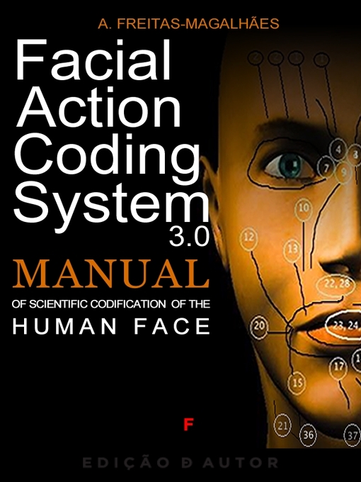 Title details for Facial Action Coding System 3.0--Manual of Scientific Codification of the Human Face by A. Freitas-Magalhães - Available